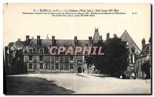 Cartes postales Blois L et C Le Chateau Mon Hist Aile Louis XII est