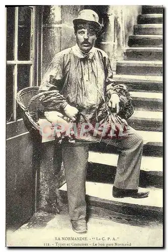 REPRO La Normandie La Cartes postales Types et Costumes Le bon gars Normand