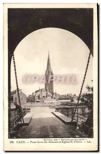 Cartes postales Caen Pont levis du Chateau et Eglise St Pierre