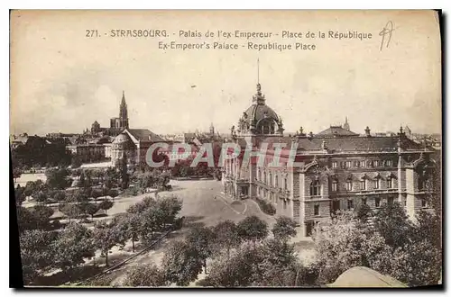 Ansichtskarte AK Strasbourg Palais de l'ex Empereur Place de la Republique