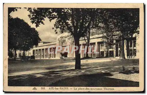 Cartes postales Aix les Bains La place des nouveaux Thermes