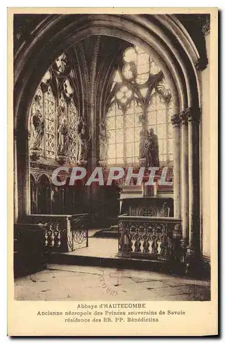 Cartes postales Abbaye d'Hautecombe Ancienne necropole des Princes souverains de Savoie residence des RR PP Bene