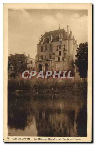 Cartes postales Chateauroux Le Chateau Raoul et les Bords de l'Indre