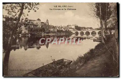 Ansichtskarte AK Le Blanc Indre La Creuse et le Chateau