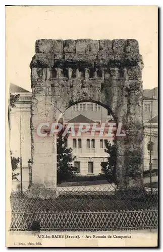 Ansichtskarte AK Aix les Bains Savoie Arc Romain de Campanus