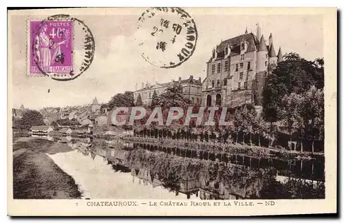 Cartes postales Chateauroux Le Chateau Raoul et la Ville