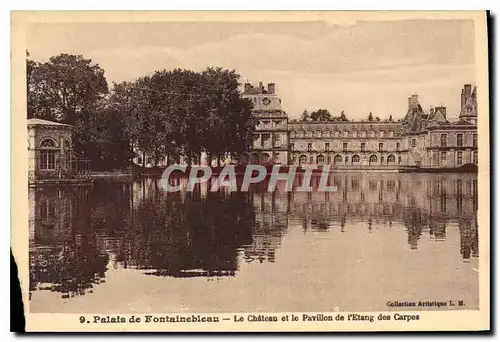 Cartes postales Palais de Fontainebleau Le Chateau et le Pavillon de l'Etang des Carpes