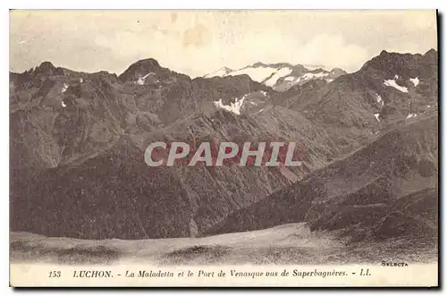 Cartes postales Luchon La Maladetta et le Port de Venasque vus de Superbagneres