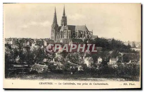 Cartes postales Chartres La Cathedrale vue prise de Cachembach