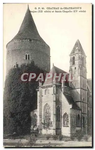 Ansichtskarte AK Chateau de Chateaudun Donjon XII siecle et Sainte Chapelle XV siecle