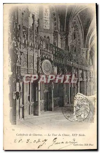 Ansichtskarte AK Cathedrale de Chartres le Tour du Choeur XVi siecle