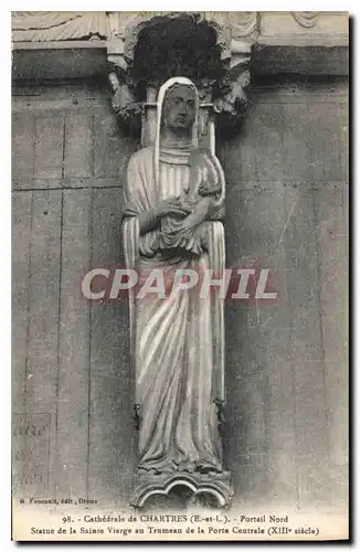 Ansichtskarte AK Cathedrale de Chartres E et L Portail Nord Statue de la Sainte Vierge au Trumeau de la Porte Cen