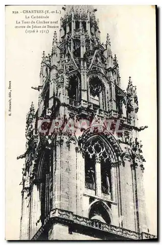 Ansichtskarte AK Chartres E et L la Cathedrale la Tour du Clocher neuf oeuvre de Jean de Beance 1506 a 1513