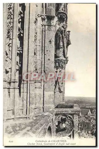 Cartes postales Cathedrale de Chartres Clocher Nord Contrefort d'Angle Sud Ouest