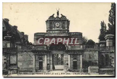 Cartes postales Chateau d'Anet E et L XVI siecle l'Entree principale