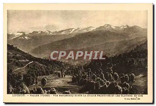 Cartes postales Luchon Vallee d'Oueul vue panoramique sur la chaine frontiere et les glaciers en ete