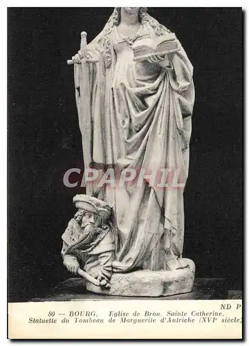 Ansichtskarte AK Bourg Eglise de Brou Sainte Catherine Statuette du Tombeau de Marguerite d'Autriche XVI siecle