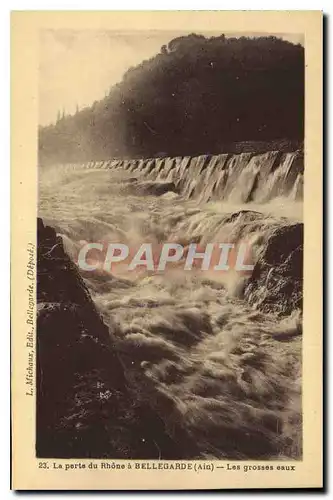 Cartes postales La Perte du Rhone a Bellegarde Ain Les Grosses eaux