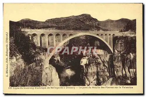 Cartes postales Ligne du tramway electrique de Bellegarde a Chezery Le Pont du Moulin des Pierres sur la Valsein
