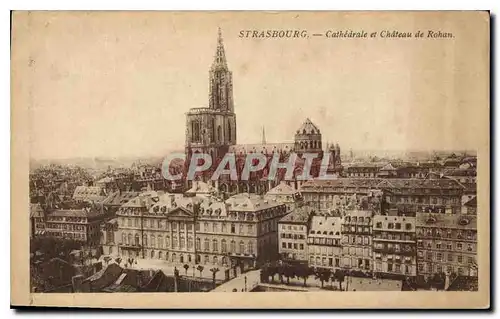 Ansichtskarte AK Strasbourg Cathedrale et Chateau de Rohan