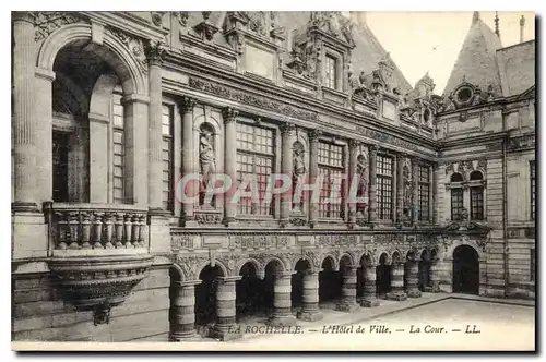 Cartes postales La Rochelle L'Hotel de Ville La Cour