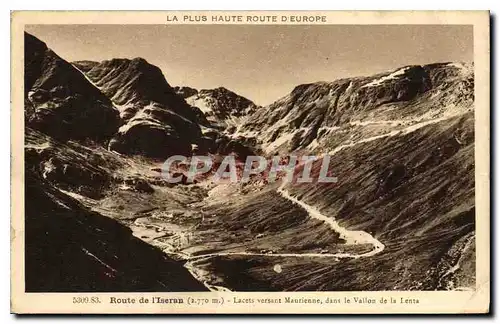 Cartes postales La Plus Haute Route d'Europe Route de l'Iseran Lacets Versant Maurienne dans le Vallo de la Lent