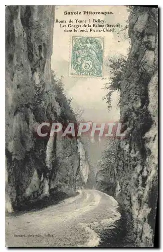 Cartes postales Savoie Pittoresque Route de Yenne a Belley les Gorges de la Balme Savoie dans le fond Pierre Cha