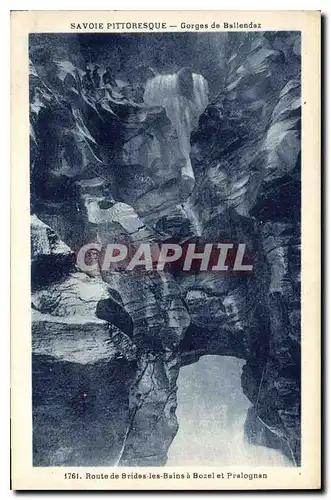Cartes postales Savoie Pittoresque Gorges de Ballendaz Route de Brides les Bains a Bozel et Pralognan