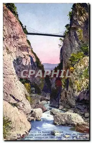 Ansichtskarte AK La Savoie Pittoresque Environs d'Aix les Bains le Pont de l'Abime sur le Cheran construit en 188