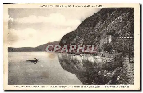 Cartes postales Savoie Tourisme Environs d'Aix les Bains Baison Saint Innocent Lac du Bourget Tunnel de la Colom