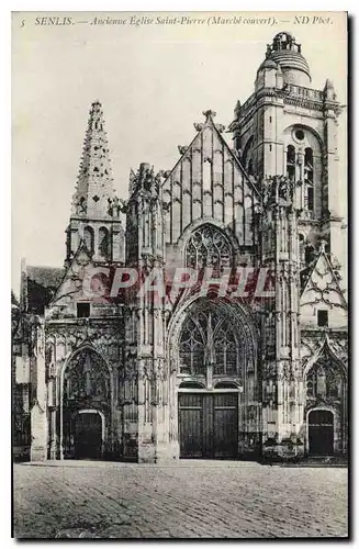 Ansichtskarte AK Senlis Ancienne Eglise Saint Pierre Marche couvert