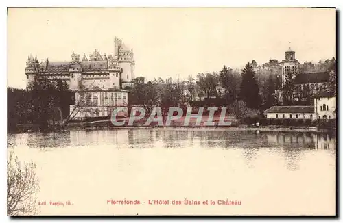 Cartes postales Pierrefonds L'Hotek des Bains et le Chateau