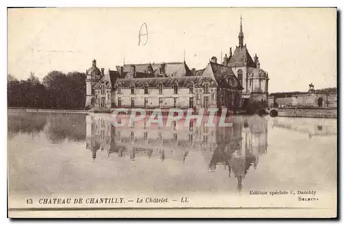 Ansichtskarte AK Chateau de Chantilly Le Chatelet