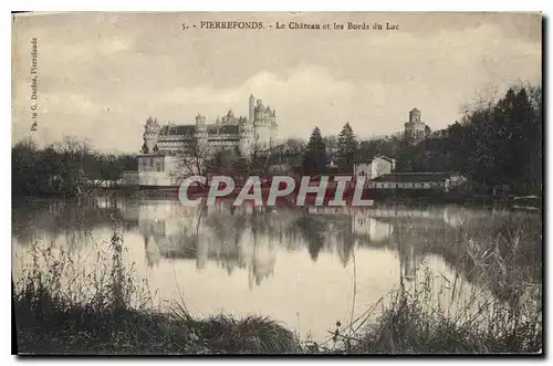 Ansichtskarte AK Pierrefonds Le Chateau et les Bords du Lac