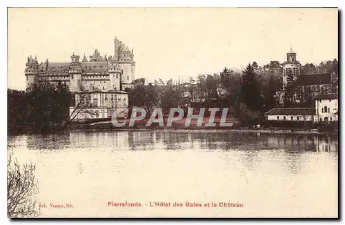 Cartes postales Pierrefonds l'Hotel des Bains et le Chateau