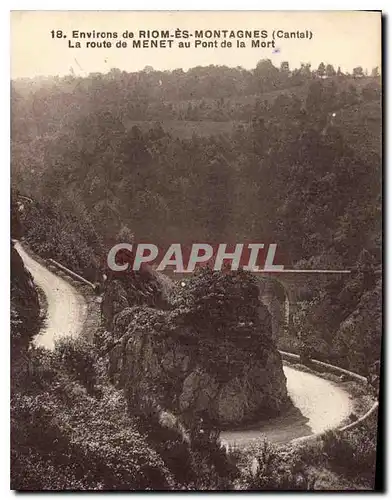 Cartes postales Environs de Riom es Montagnes Cantal La Route de Menet au Pont de la Mort