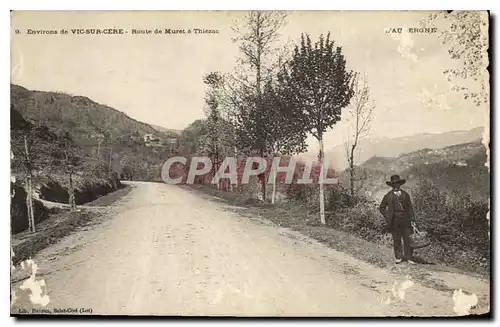 Ansichtskarte AK Environs de Vic sur Cere Route de Muret a Thiezne