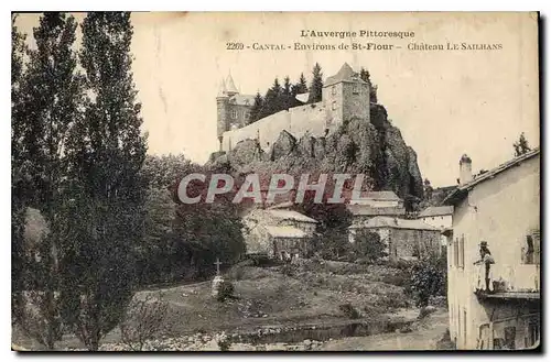 Ansichtskarte AK L'Auvergne Pittoresque Cantal Environs de St Flour Chateau le Sailhans