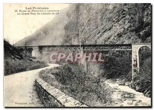 Ansichtskarte AK Les Pyrenees Route de Pierrefitte a Cauterets Le Grand Pont du Chemin de Fer