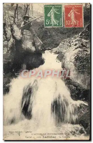 Ansichtskarte AK L'Auvergne Pittoresque Cantal Ladinhac La Cascade