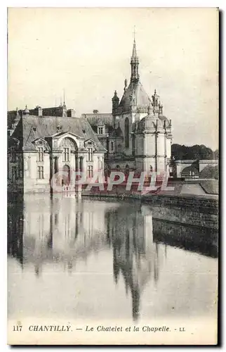 Cartes postales Chantilly Le Chatelet et la Chapelle