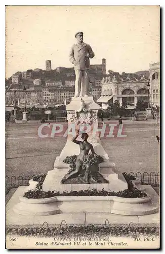 Cartes postales Cannes Alpes Maritimes Statue d'Edouard VII et le Mont Chevalier