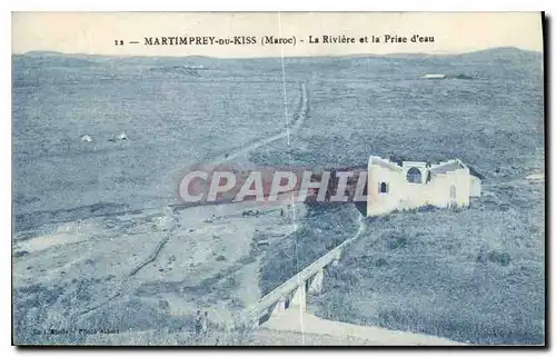 Cartes postales Martimprey du Kiss Maroc La Riviere et la Prise d'eau