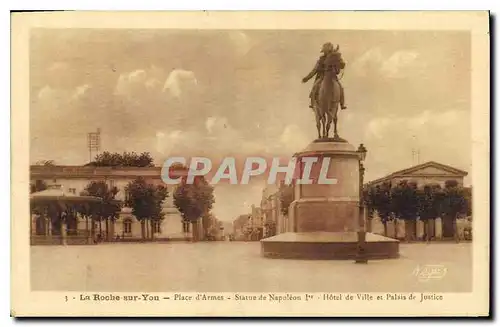Cartes postales La Roche sur Yon Place d'Armes Statue De Napoleon Hotel de Ville et Palais de Justice