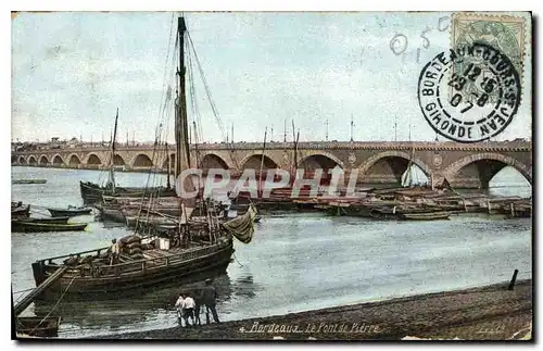 Ansichtskarte AK Bordeaux Le Pont de la Pierre Bateau