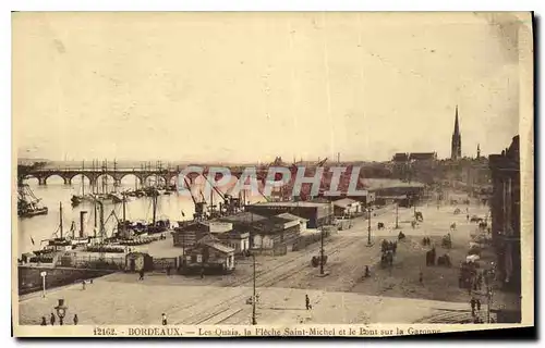 Ansichtskarte AK Bordeaux Les Quais la Fleche Saint Michel et le Pont sur la Garonne