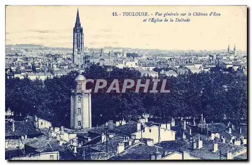 Cartes postales Toulouse Vue generale sur le Chateau d'Eau et l'Eglise de la Dalbade