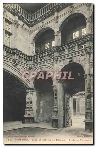 Ansichtskarte AK Toulouse Cour de l'Hotel de Bernuve Lycee de Toulouse