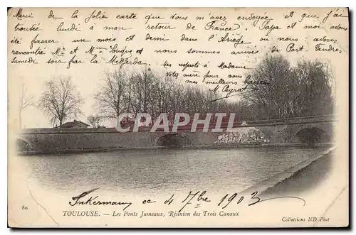 Cartes postales Toulouse Les Ponts Jumeaux Reunion des Trois Canaux