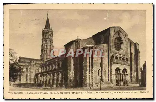 Ansichtskarte AK Toulouse Basilique St Sernin Facade Nord XI XIII S Restauree Au XIV S Par Viollet le Duc